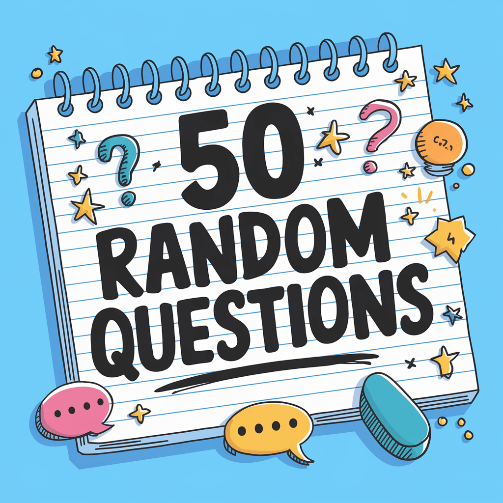 Random Questions to Ask People